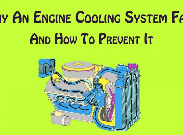 Why an Engine Cooling System Fails and How to Prevent It