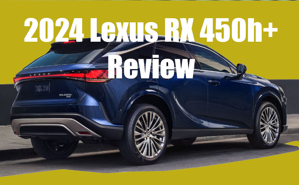 2024 Lexus RX 450h+ Review